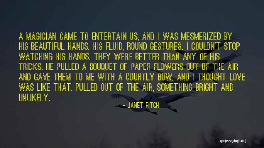 Beautiful Bouquet Quotes By Janet Fitch