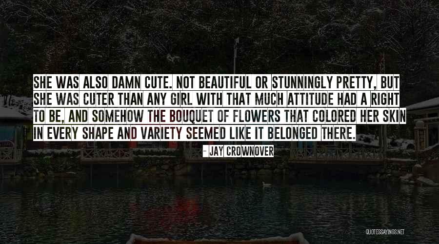 Beautiful Bouquet Quotes By Jay Crownover