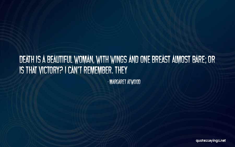 Beautiful Breast Quotes By Margaret Atwood Beautiful Breast Quotes By Margaret Atwood