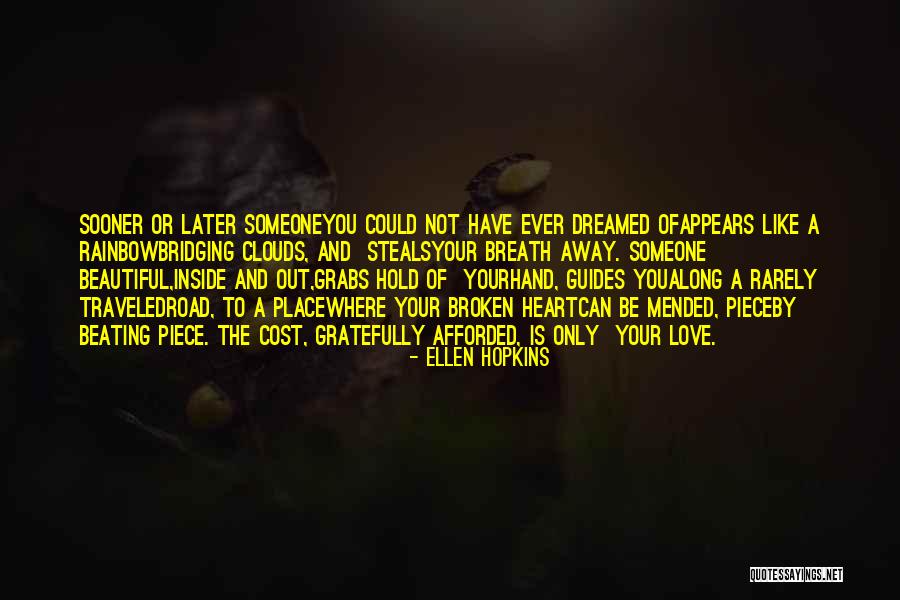 Beautiful Broken Heart Love Quotes By Ellen Hopkins Beautiful Broken Heart Love Quotes By Ellen Hopkins