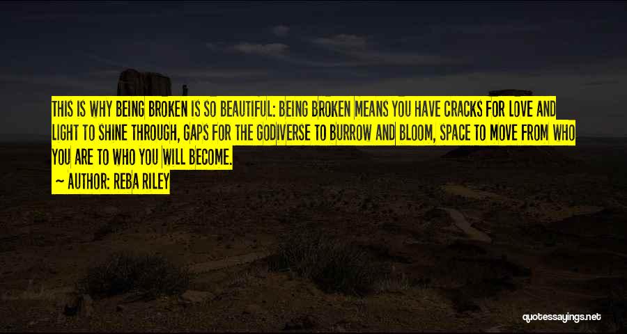 Beautiful Broken Love Quotes By Reba Riley