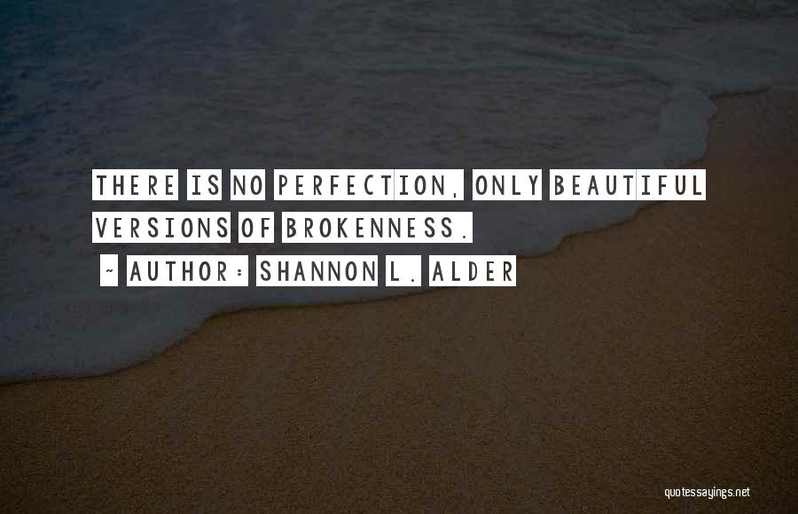 Beautiful Broken Love Quotes By Shannon L. Alder