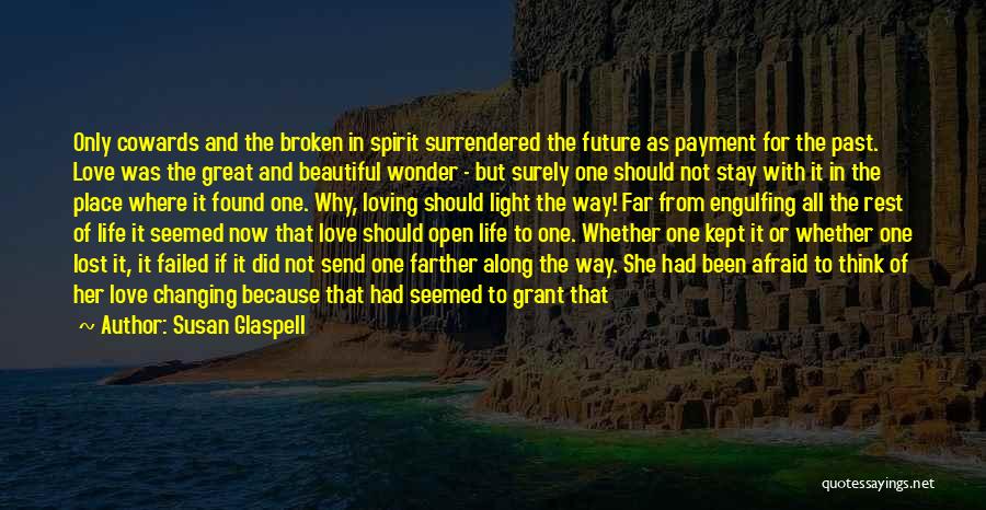 Beautiful Broken Love Quotes By Susan Glaspell