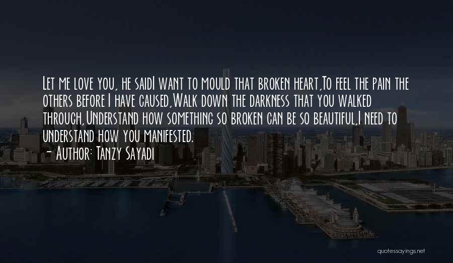 Beautiful Broken Love Quotes By Tanzy Sayadi
