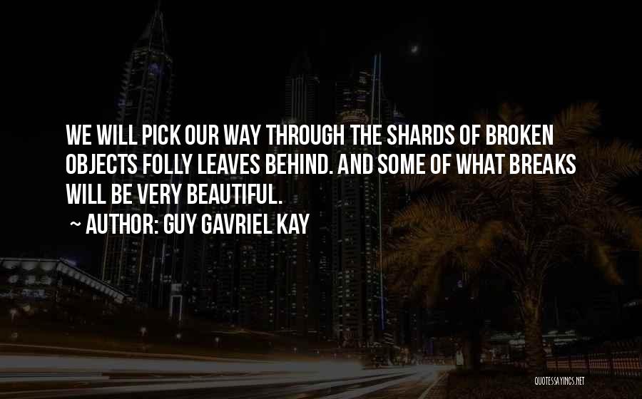 Beautiful Broken Quotes By Guy Gavriel Kay