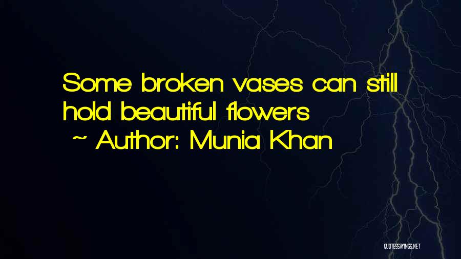 Beautiful Broken Quotes By Munia Khan