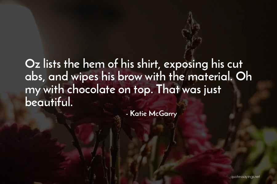 Beautiful Brow Quotes By Katie McGarry Beautiful Brow Quotes By Katie McGarry