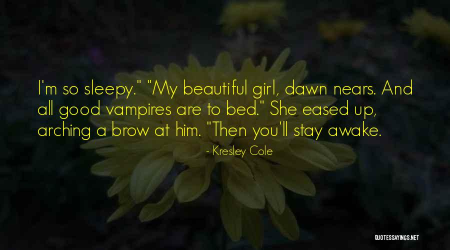 Beautiful Brow Quotes By Kresley Cole Beautiful Brow Quotes By Kresley Cole