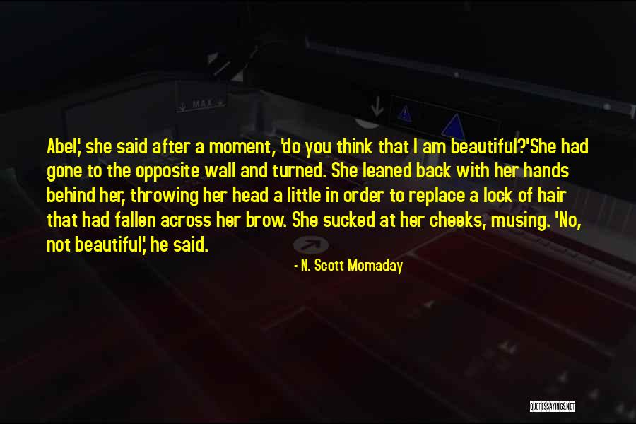 Beautiful Brow Quotes By N. Scott Momaday Beautiful Brow Quotes By N. Scott Momaday