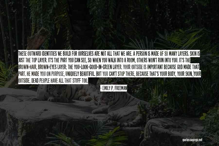 Beautiful Brown Skin Quotes By Emily P. Freeman Beautiful Brown Skin Quotes By Emily P. Freeman