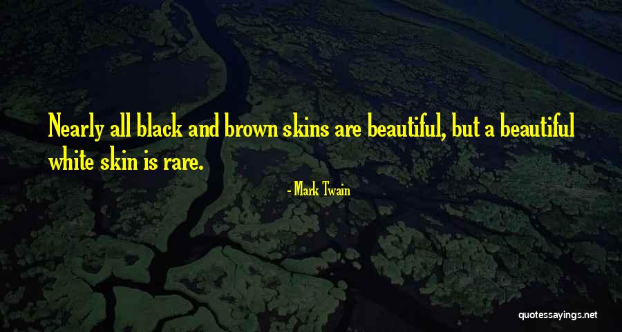 Beautiful Brown Skin Quotes By Mark Twain
