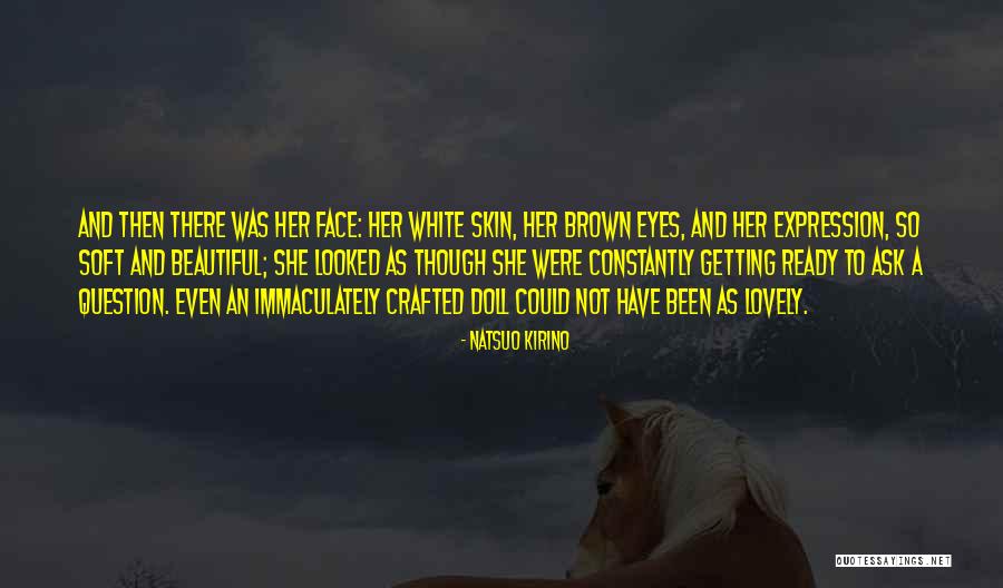 Beautiful Brown Skin Quotes By Natsuo Kirino Beautiful Brown Skin Quotes By Natsuo Kirino