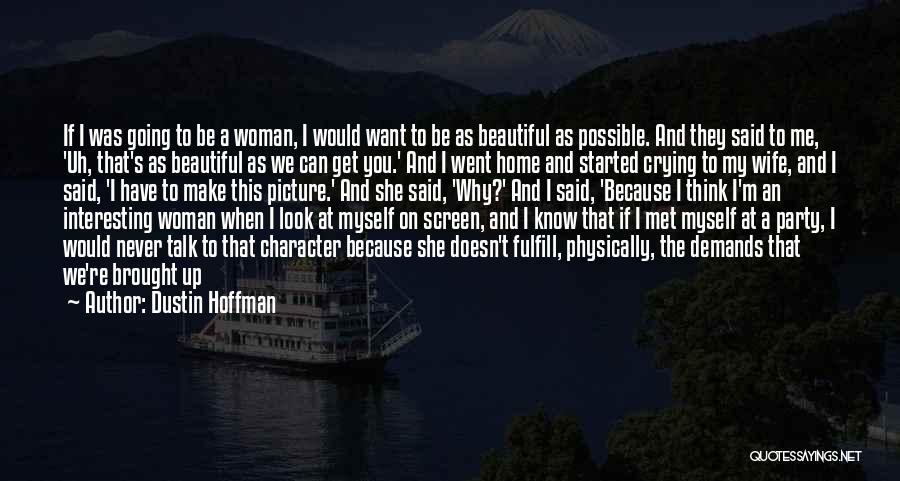 Beautiful Business Woman Quotes By Dustin Hoffman
