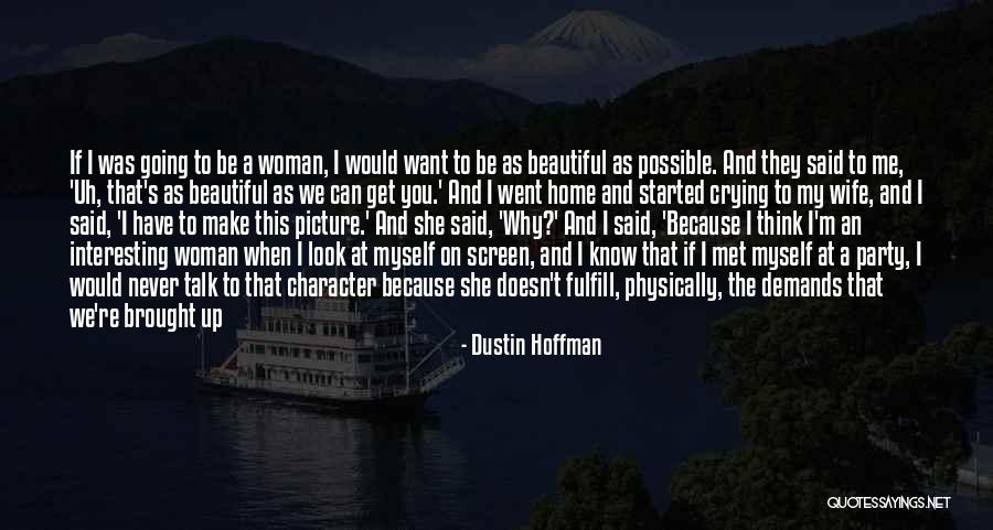 Beautiful Business Woman Quotes By Dustin Hoffman