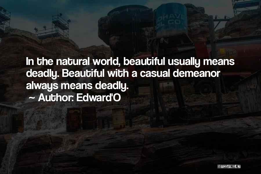 Beautiful But Deadly Quotes By Edward'O