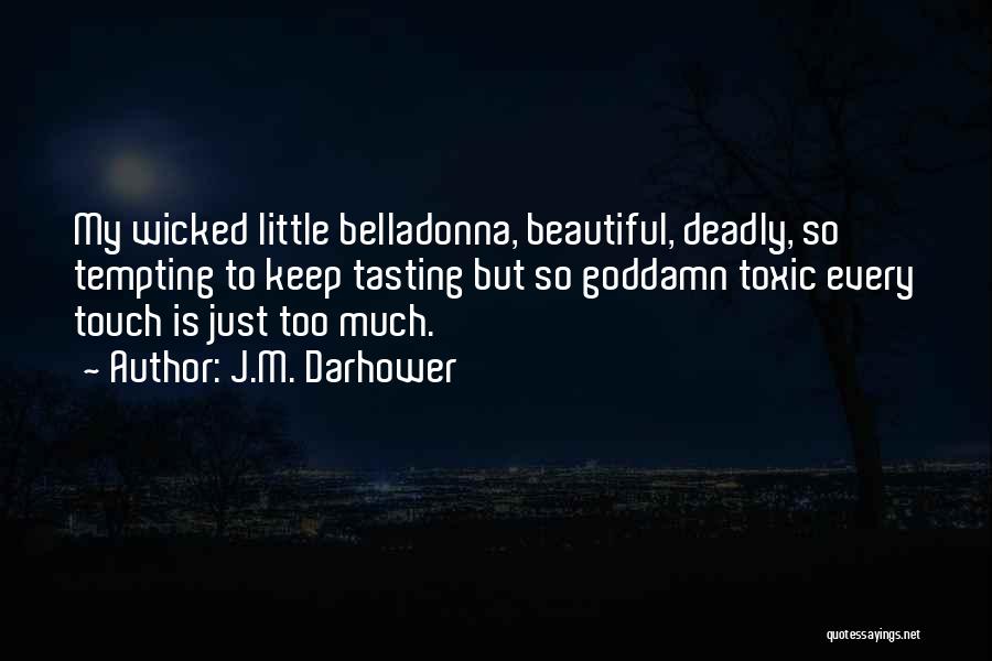 Beautiful But Deadly Quotes By J.M. Darhower