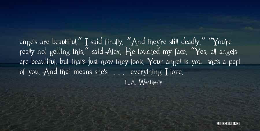 Beautiful But Deadly Quotes By L.A. Weatherly