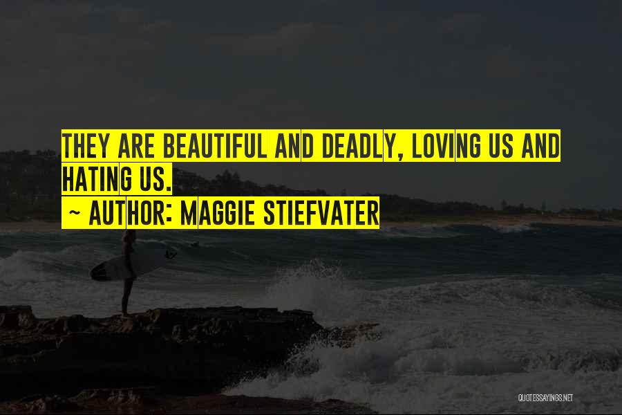 Beautiful But Deadly Quotes By Maggie Stiefvater