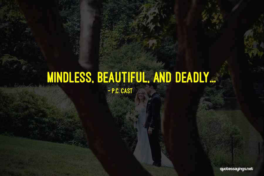 Beautiful But Deadly Quotes By P.C. Cast