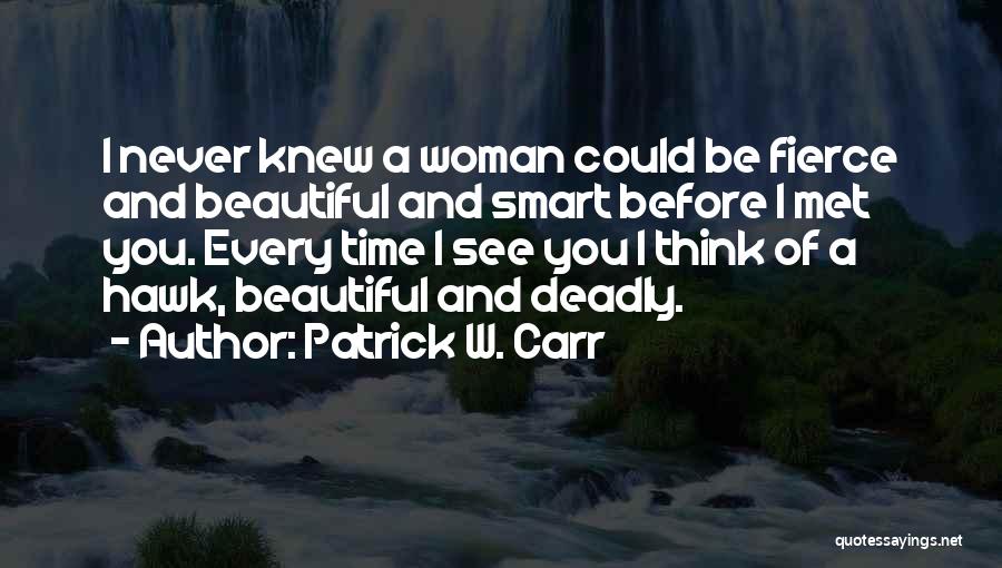 Beautiful But Deadly Quotes By Patrick W. Carr