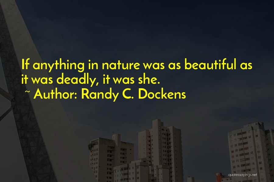 Beautiful But Deadly Quotes By Randy C. Dockens