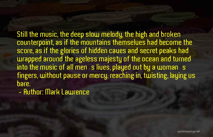 Beautiful Caves Quotes By Mark Lawrence