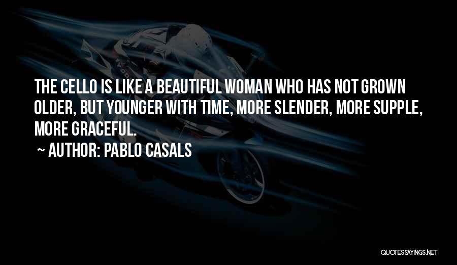 Beautiful Cello Quotes By Pablo Casals