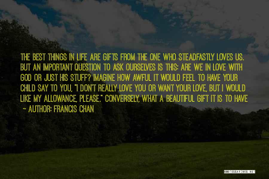 Beautiful Child Of God Quotes By Francis Chan