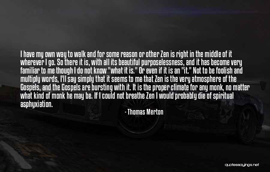 Beautiful Climate Quotes By Thomas Merton