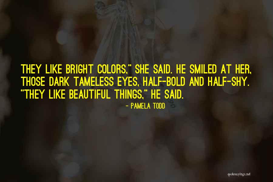 Beautiful Colors Quotes By Pamela Todd Beautiful Colors Quotes By Pamela Todd