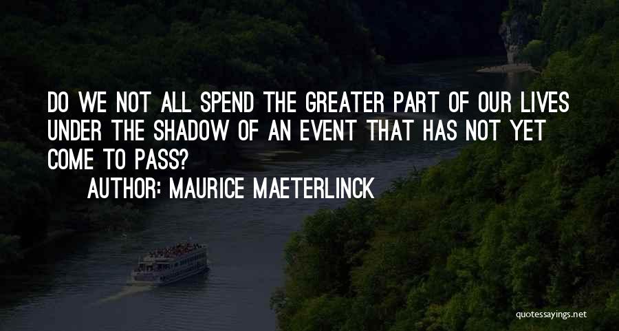 Beautiful Colours Of Life Quotes By Maurice Maeterlinck