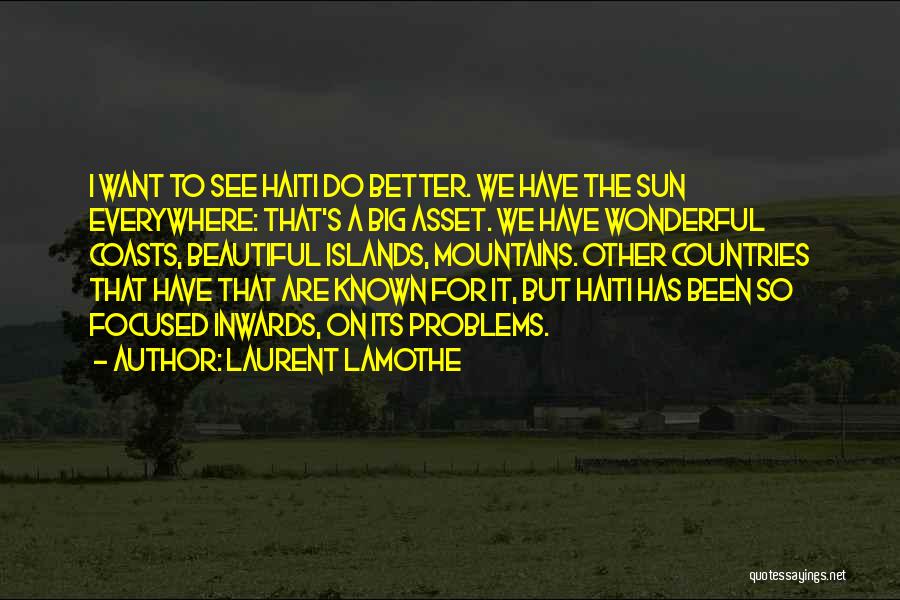 Beautiful Countries Quotes By Laurent Lamothe