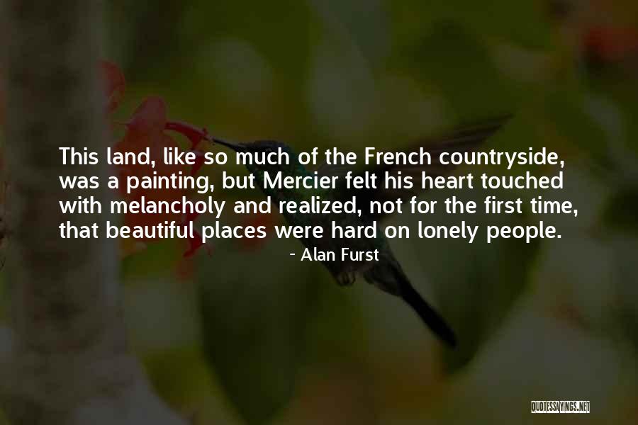 Beautiful Countryside Quotes By Alan Furst Beautiful Countryside Quotes By Alan Furst