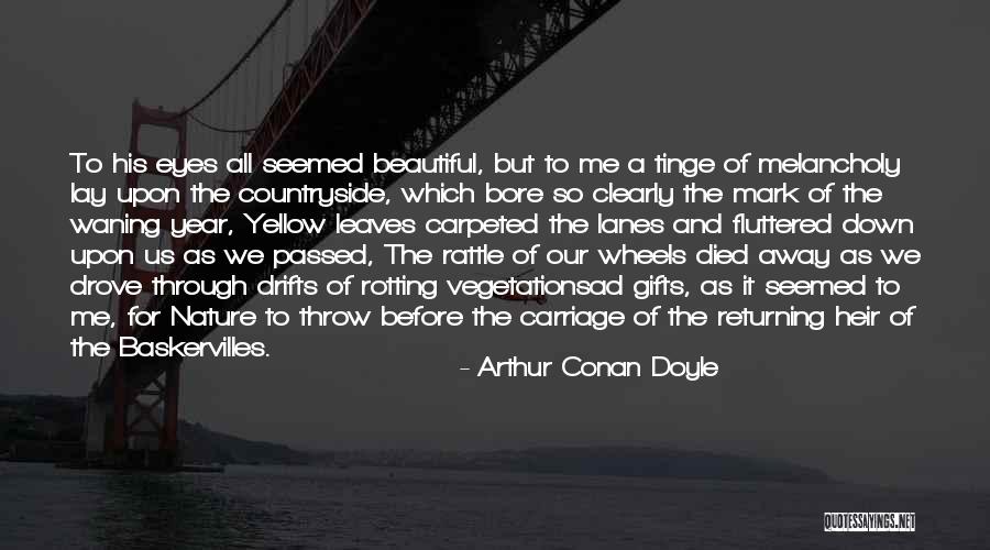 Beautiful Countryside Quotes By Arthur Conan Doyle Beautiful Countryside Quotes By Arthur Conan Doyle