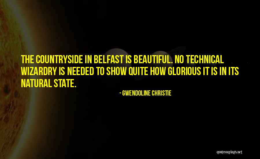 Beautiful Countryside Quotes By Gwendoline Christie Beautiful Countryside Quotes By Gwendoline Christie