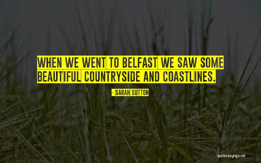 Beautiful Countryside Quotes By Sarah Sutton Beautiful Countryside Quotes By Sarah Sutton