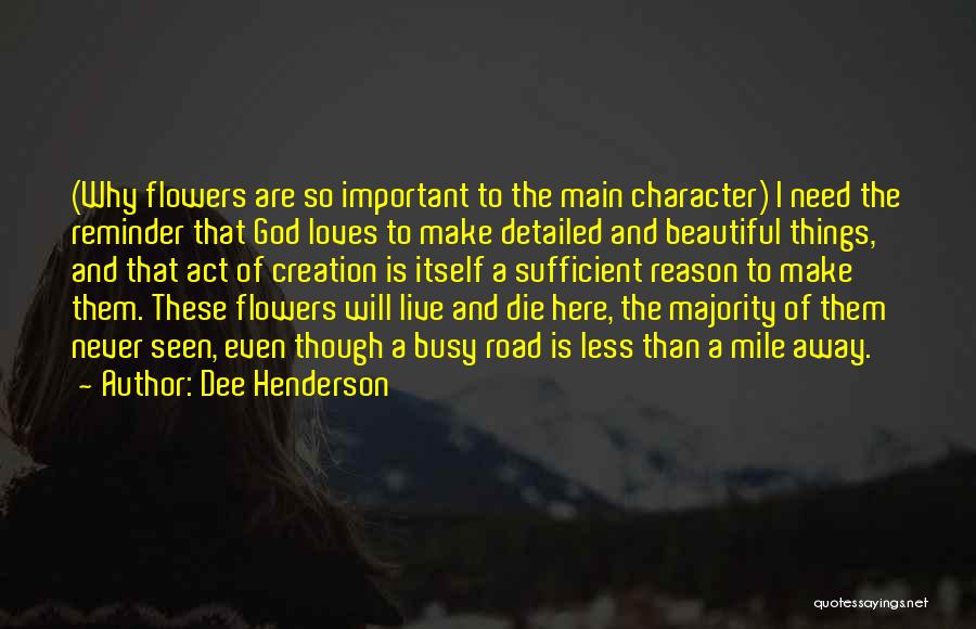 Beautiful Creation Of God Quotes By Dee Henderson