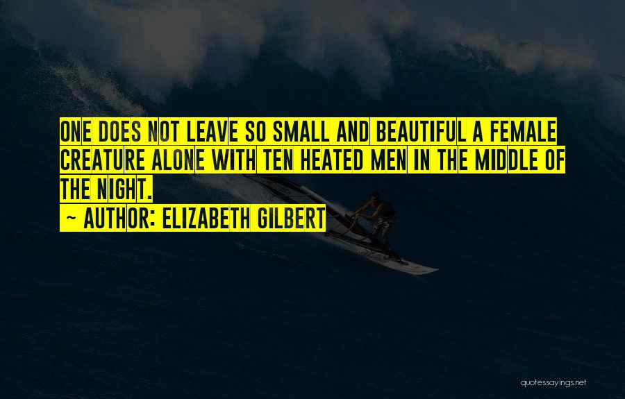 Beautiful Creature Quotes By Elizabeth Gilbert