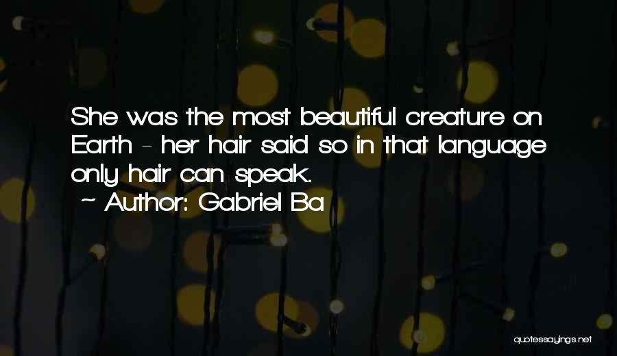 Beautiful Creature Quotes By Gabriel Ba