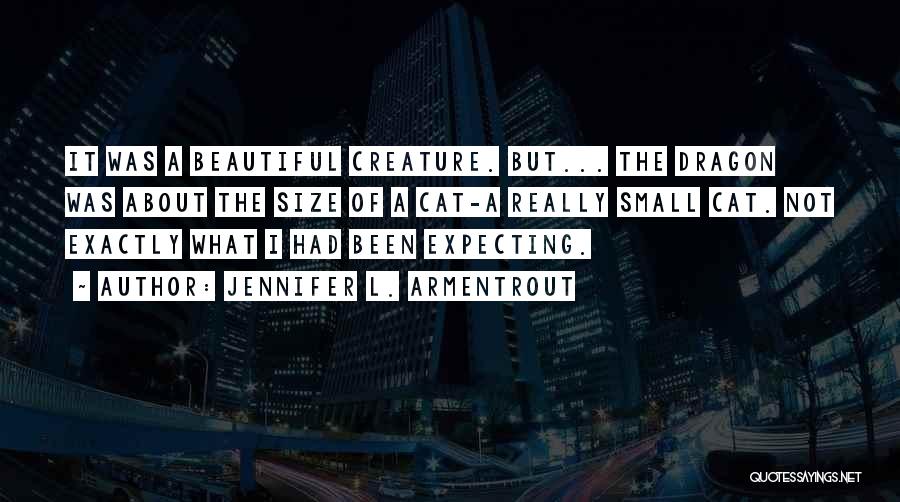 Beautiful Creature Quotes By Jennifer L. Armentrout