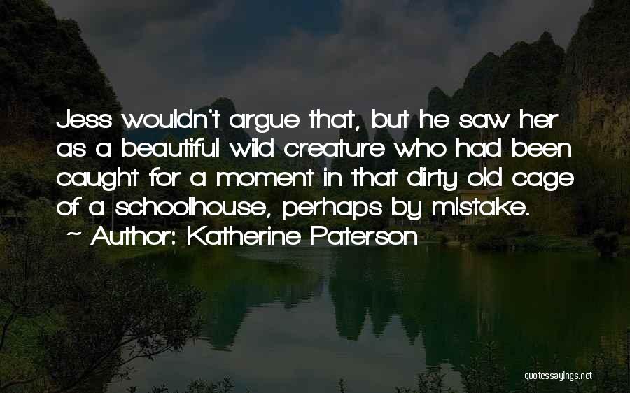 Beautiful Creature Quotes By Katherine Paterson