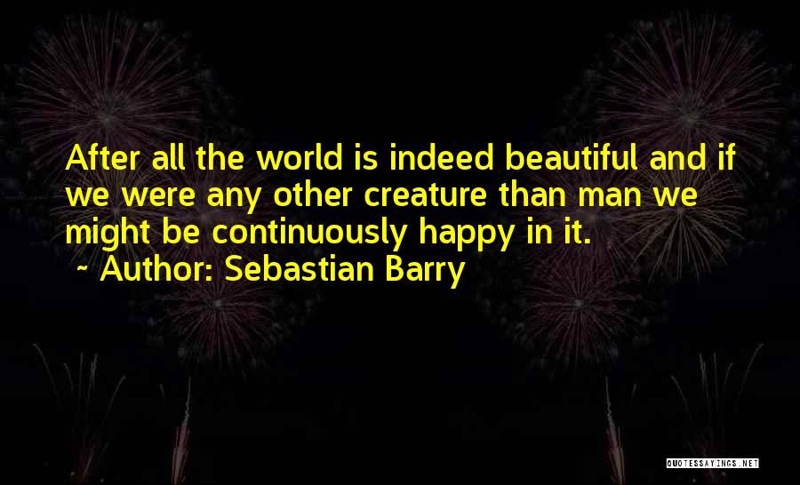 Beautiful Creature Quotes By Sebastian Barry