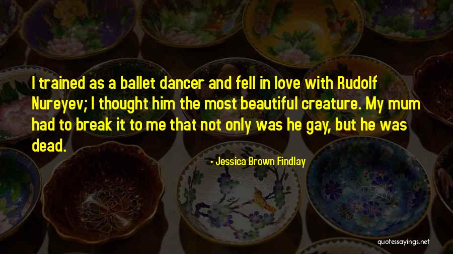 Beautiful Dancer Quotes By Jessica Brown Findlay Beautiful Dancer Quotes By Jessica Brown Findlay