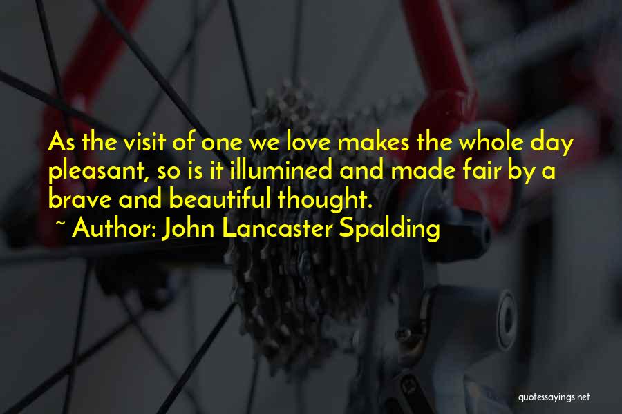 Beautiful Day Quotes By John Lancaster Spalding