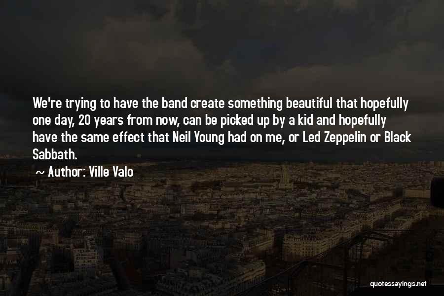 Beautiful Day Quotes By Ville Valo