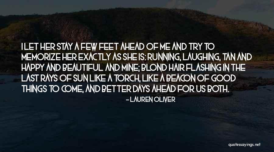 Beautiful Days Quotes By Lauren Oliver Beautiful Days Quotes By Lauren Oliver