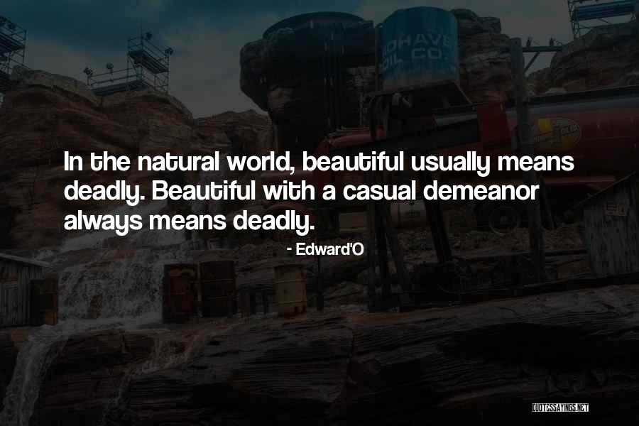 Beautiful Deadly Quotes By Edward'O Beautiful Deadly Quotes By Edward'O
