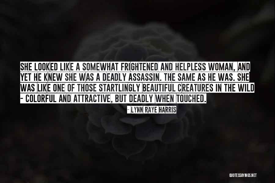 Beautiful Deadly Quotes By Lynn Raye Harris Beautiful Deadly Quotes By Lynn Raye Harris