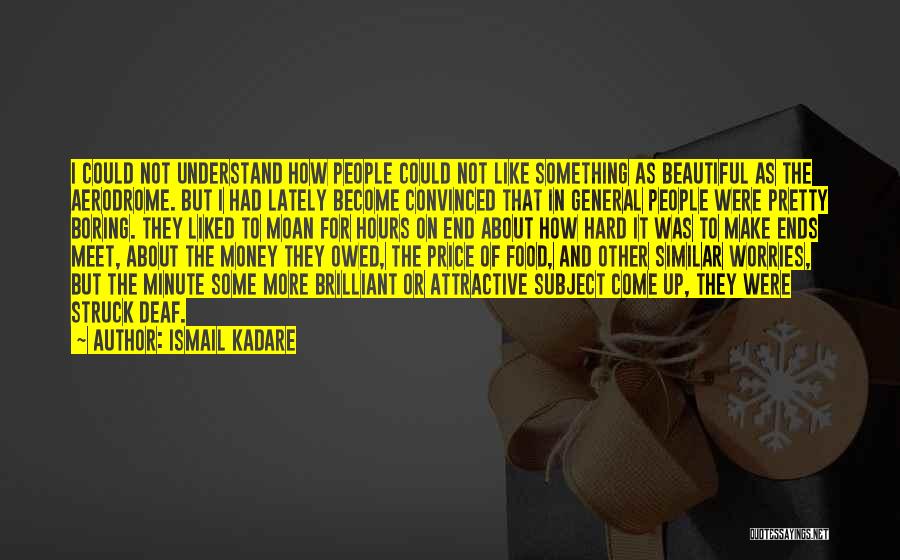 Beautiful Deaf Quotes By Ismail Kadare