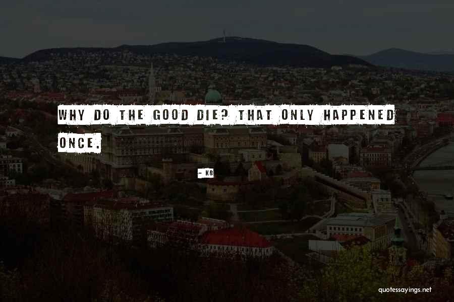 Beautiful Decaying Quotes By KB Beautiful Decaying Quotes By KB